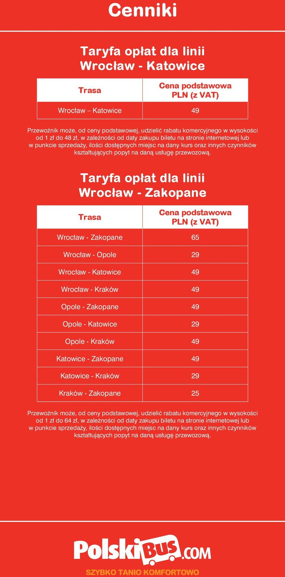 - Kraków 49 Opole - Zakopane 49 Opole - Katowice 29 Opole - Kraków 49 Katowice - Zakopane 49 Katowice -