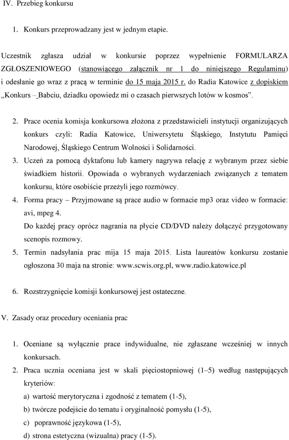 do Radia Katowice z dopiskiem Konkurs Babciu, dziadku opowiedz mi o czasach pierwszych lotów w kosmos. 2.