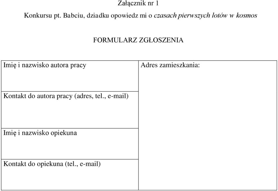 FORMULARZ ZGŁOSZENIA Imię i nazwisko autora pracy Adres