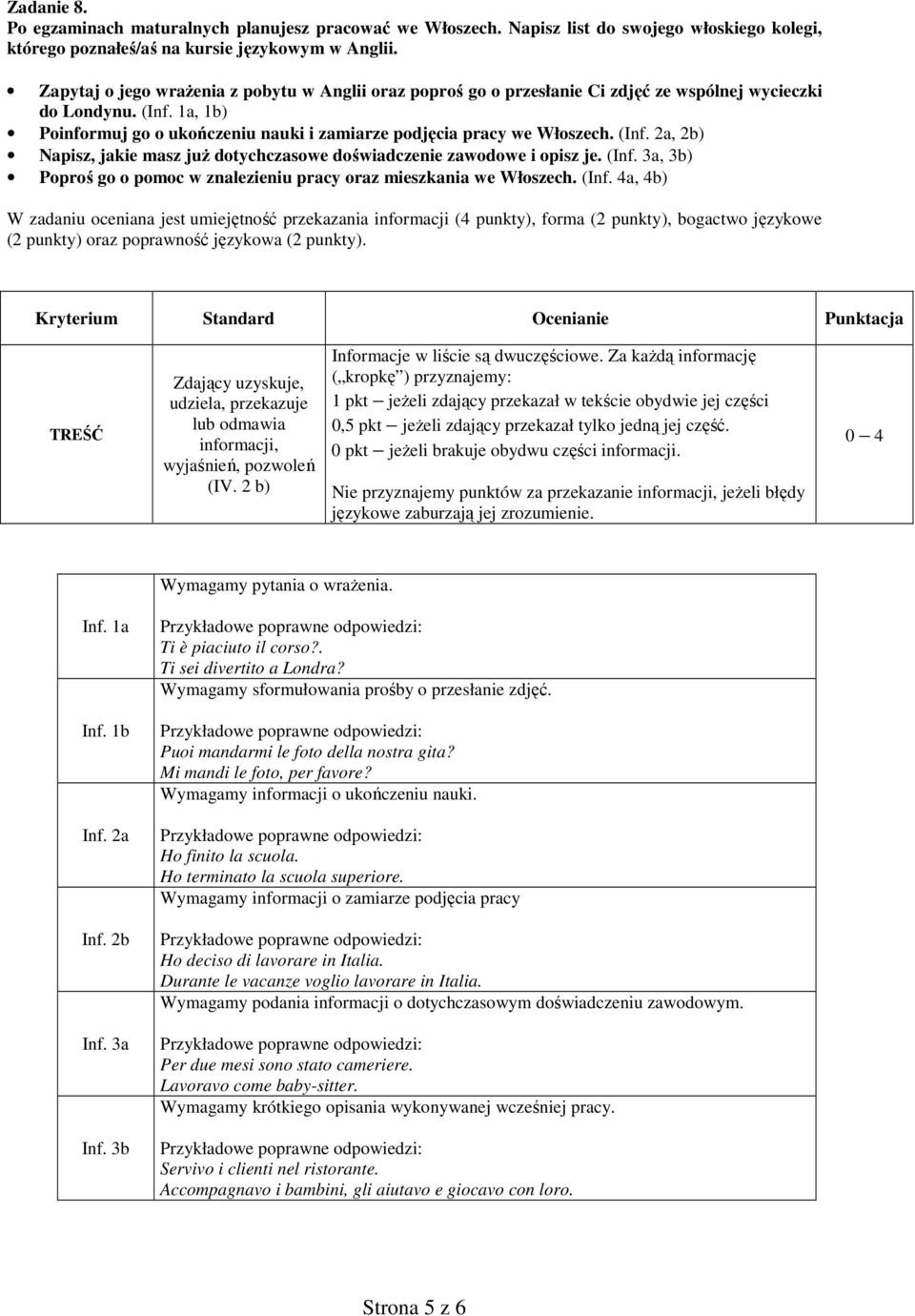 (Inf. 2a, 2b) Napisz, jakie masz juŝ dotychczasowe doświadczenie zawodowe i opisz je. (Inf.