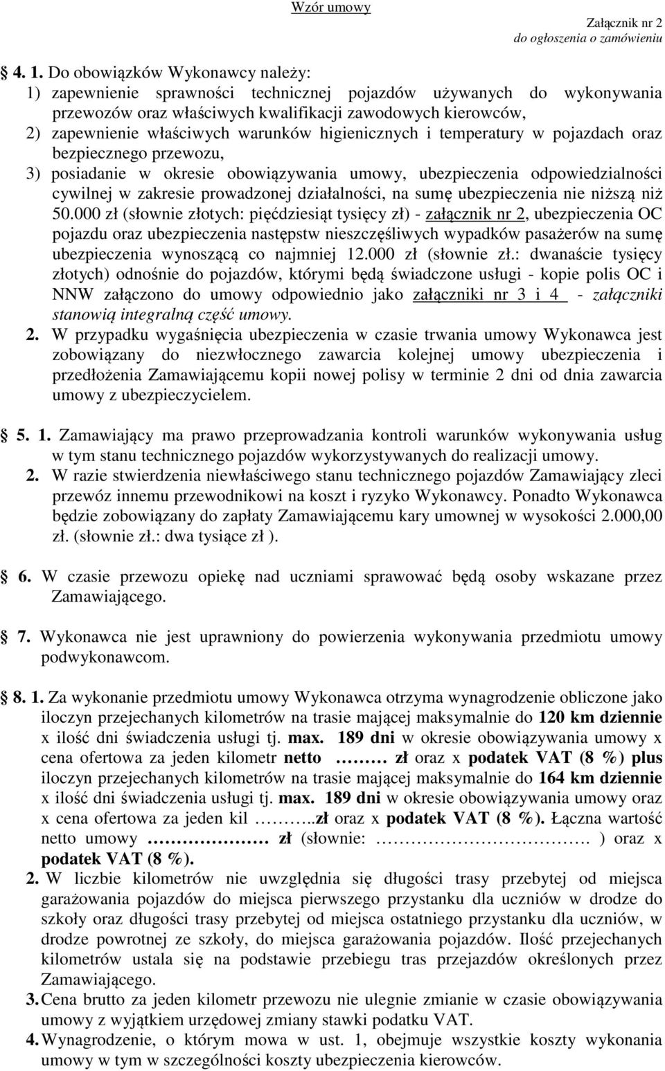 na sumę ubezpieczenia nie niższą niż 50.