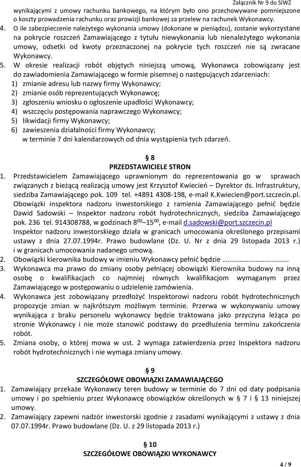 kwoty przeznaczonej na pokrycie tych roszczeń nie są zwracane Wykonawcy. 5.
