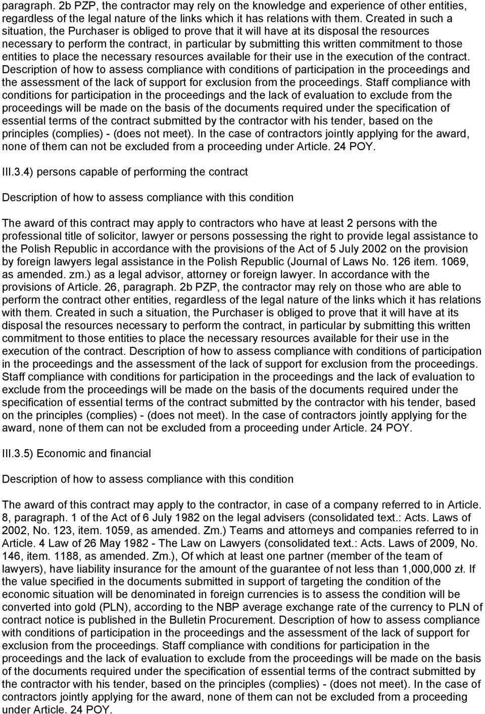 to those entities to place the necessary resources available for their use in the execution of the contract.