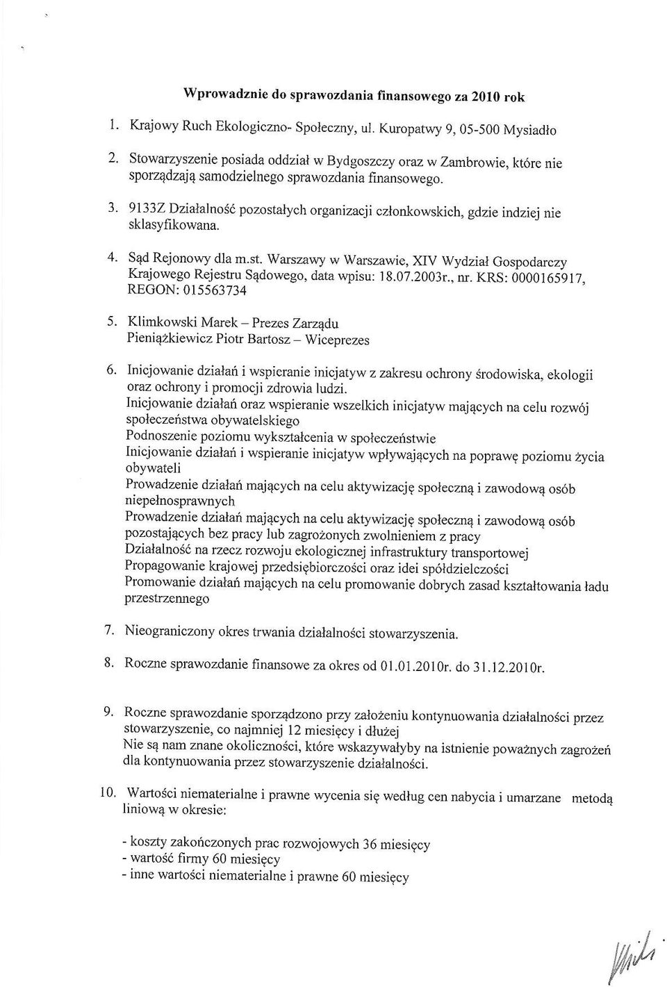 9133ZiDzillnoS6 pozostlych orgnizcji czlonlowskich, gdzi indzij ni sklsyfikown. Sqd.Rjonowy dl m.st. Wrszwy w Wrszwi, XMydzil Gospodrczy Krjowgo Rjstu S4dowgo, dt wpisu 18.07.2003r., nr.