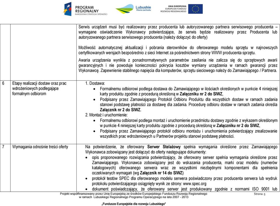 wersjach bezpośrednio z sieci Internet za pośrednictwem strony WWW producenta sprzętu.
