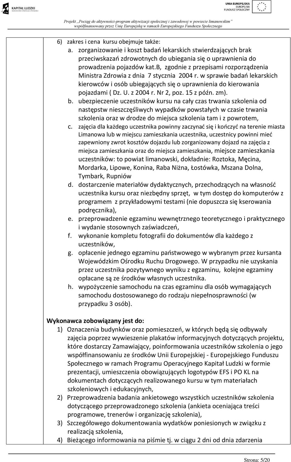 Nr 2, poz. 15 z późn. zm). b.