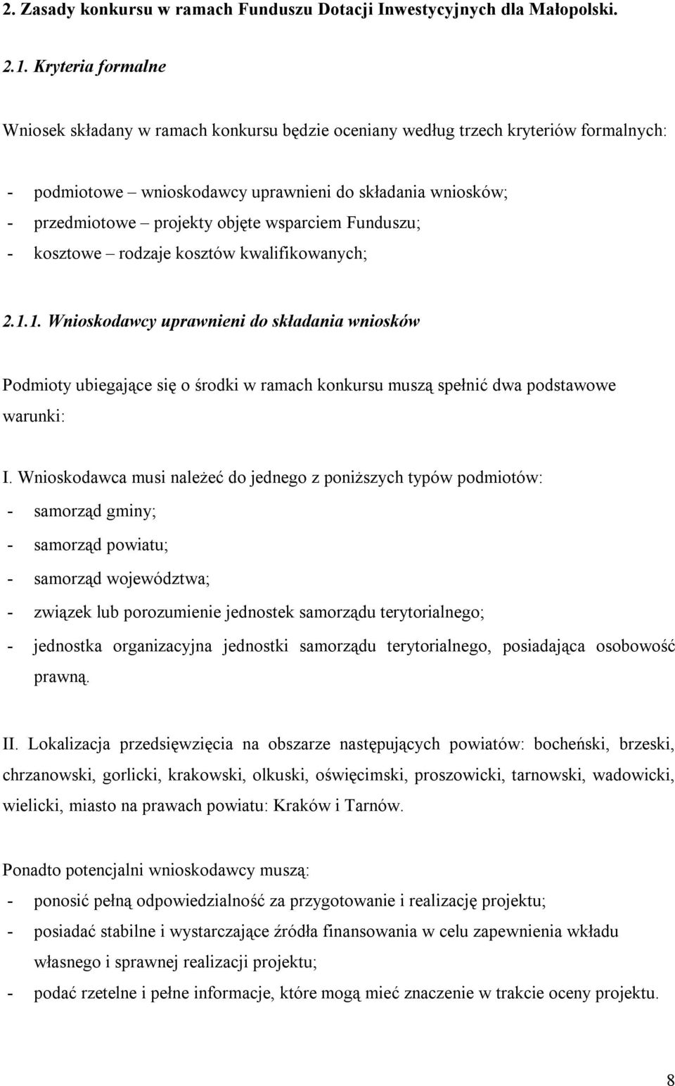 wsparciem Funduszu; - kosztowe rodzaje kosztów kwalifikowanych; 2.1.