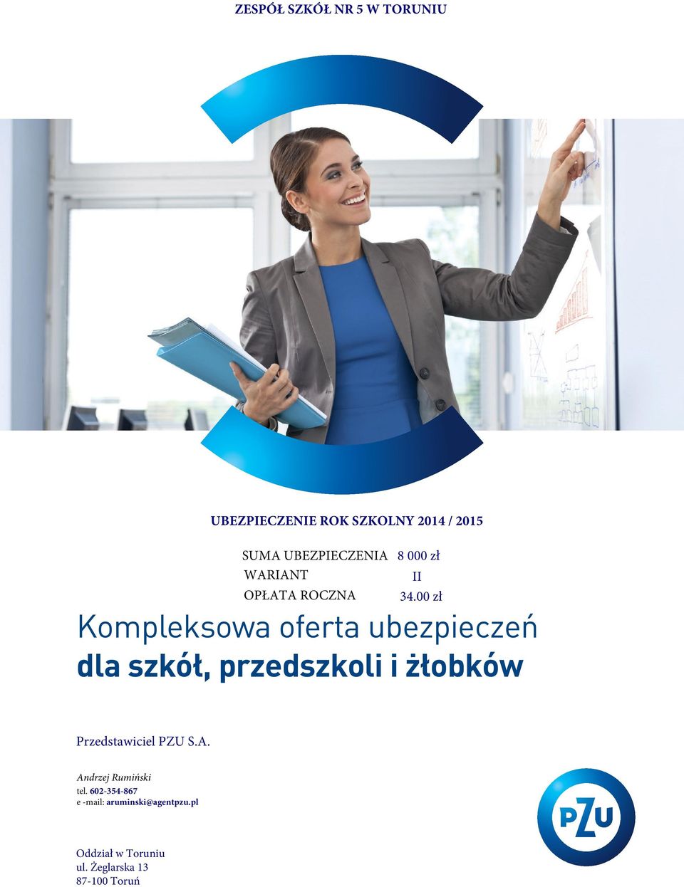 00 zł Kompleksowa oferta ubezpieczeń dla szkół, przedszkoli i żłobków