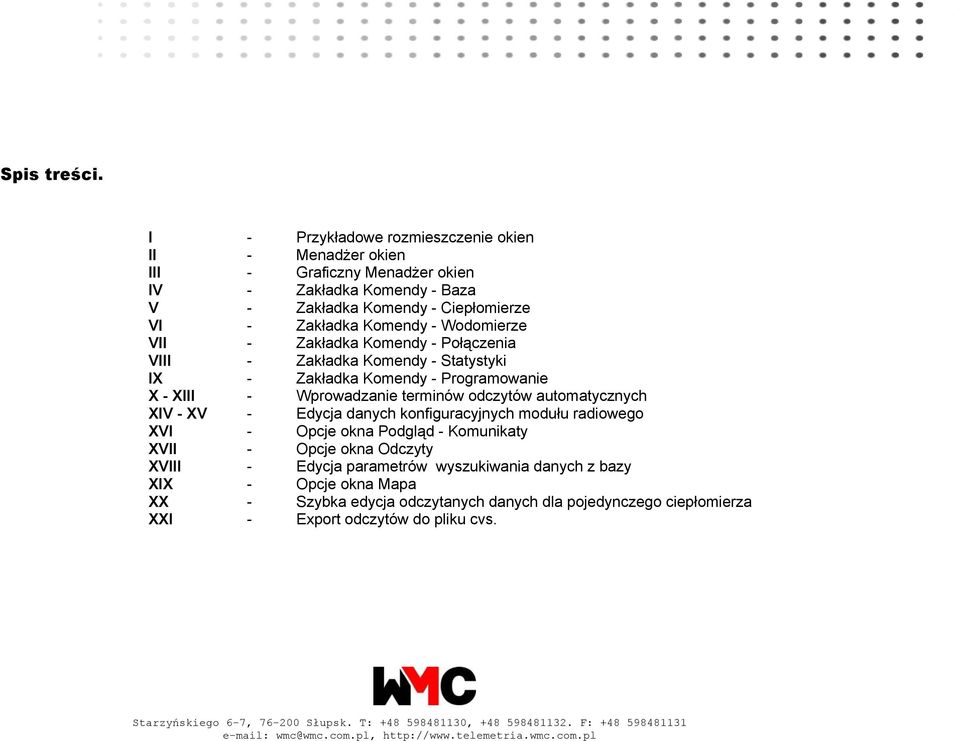 Zakładka Komendy - Połączenia VIII - Zakładka Komendy - Statystyki IX - Zakładka Komendy - Programowanie X - XIII - Wprowadzanie terminów odczytów automatycznych XIV - XV - Edycja danych