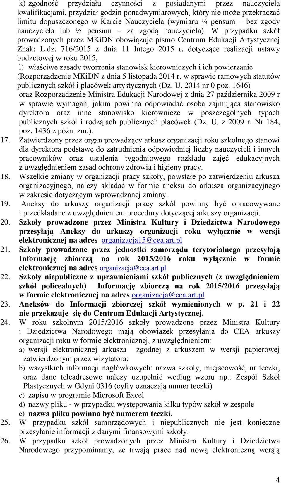 dotyczące realizacji ustawy budżetowej w roku 2015, l) właściwe zasady tworzenia stanowisk kierowniczych i ich powierzanie (Rozporządzenie MKiDN z dnia 5 listopada 2014 r.