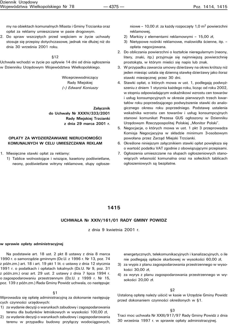ß12 Uchwa a wchodzi w øycie po up ywie 14 dni od dnia og oszenia w Dzienniku UrzÍdowym WojewÛdztwa Wielkopolskiego.