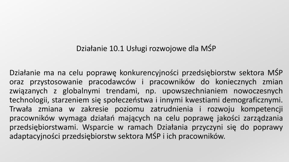 koniecznych zmian związanych z globalnymi trendami, np.