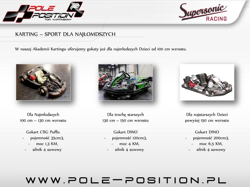 Dla Najmłodszych 100 cm 130 cm wzrostu Gokart CRG Puffo: - pojemność 35cm3, - moc 1,3 KM, - silnik 4 suwowy Dla