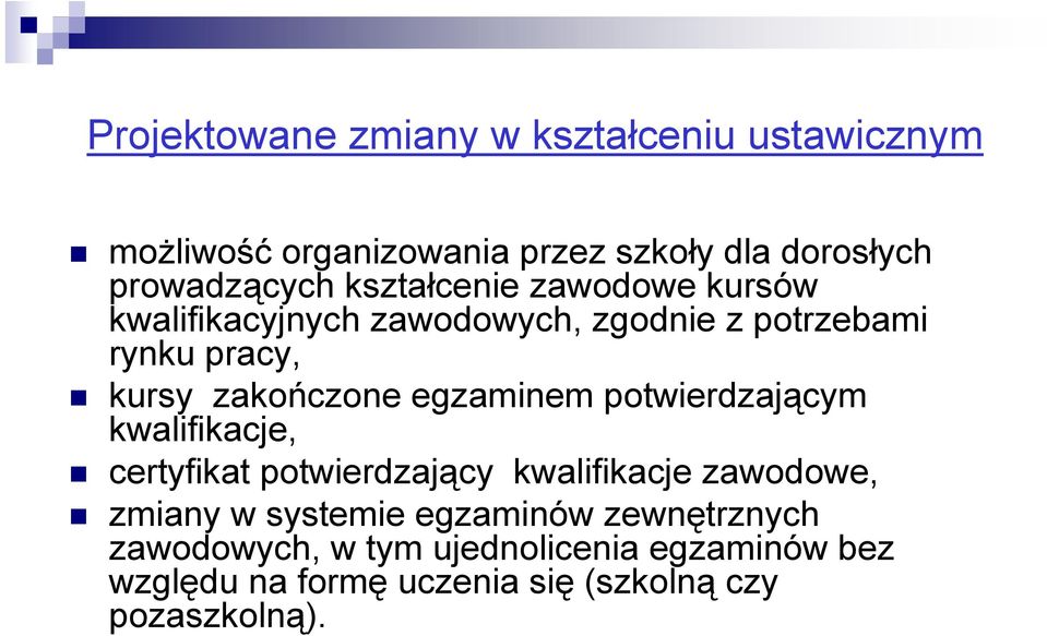 egzaminem potwierdzającym kwalifikacje, certyfikat potwierdzający kwalifikacje zawodowe, zmiany w systemie