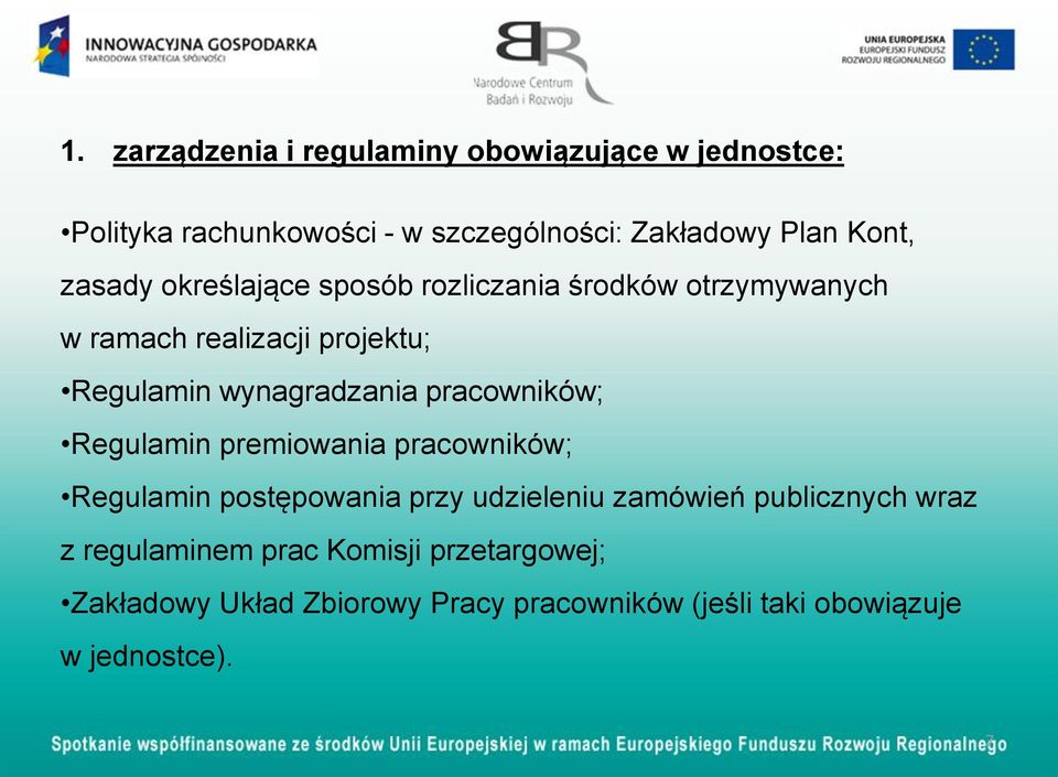 pracowników; Regulamin premiowania pracowników; Regulamin postępowania przy udzieleniu zamówień publicznych wraz z