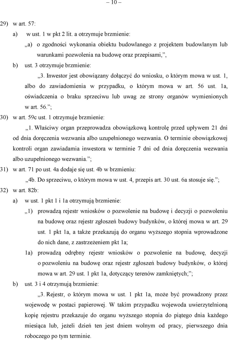 1a, oświadczenia o braku sprzeciwu lub uwag ze strony organów wymienionych w art. 56. ; 30) w art. 59c ust. 1 otrzymuje brzmienie: 1.