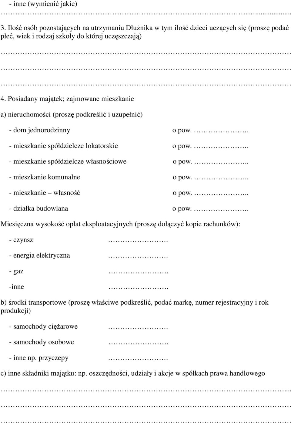 .. - mieszkanie spółdzielcze własnościowe o pow... - mieszkanie komunalne o pow... - mieszkanie własność o pow... - działka budowlana o pow.