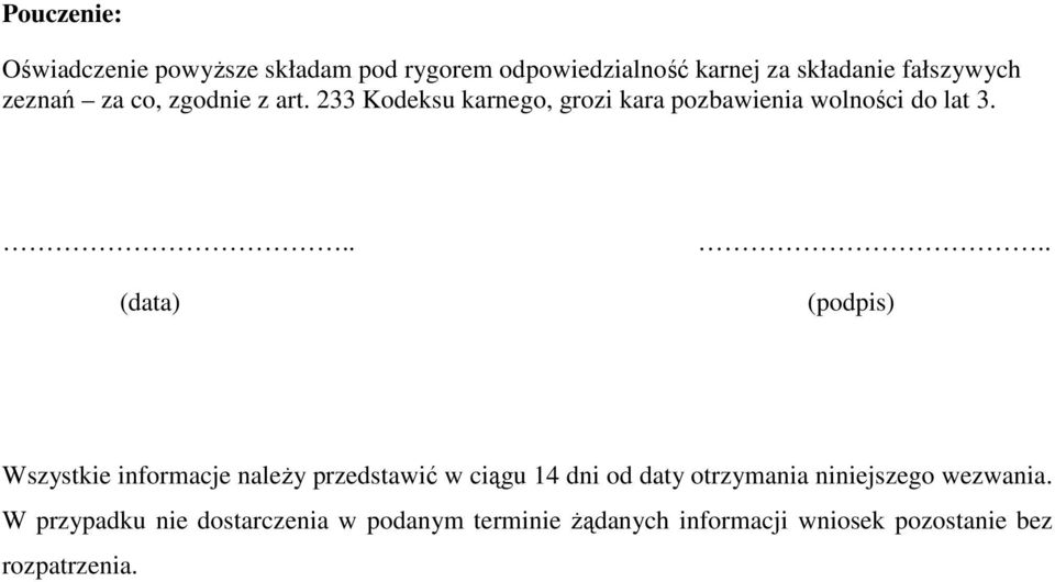 . (podpis) Wszystkie informacje należy przedstawić w ciągu 14 dni od daty otrzymania niniejszego