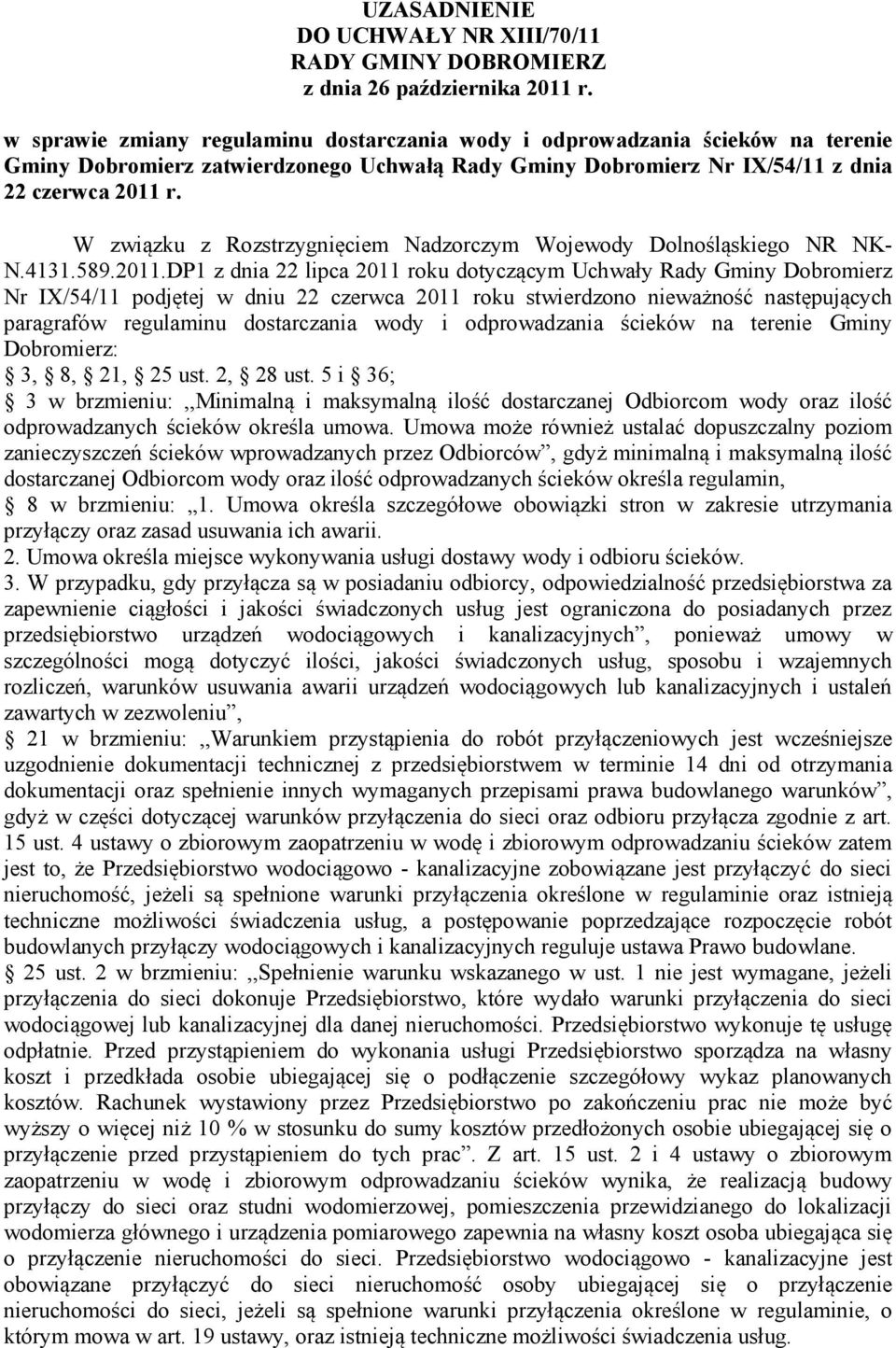 W związku z Rozstrzygnięciem Nadzorczym Wojewody Dolnośląskiego NR NK- N.4131.589.2011.