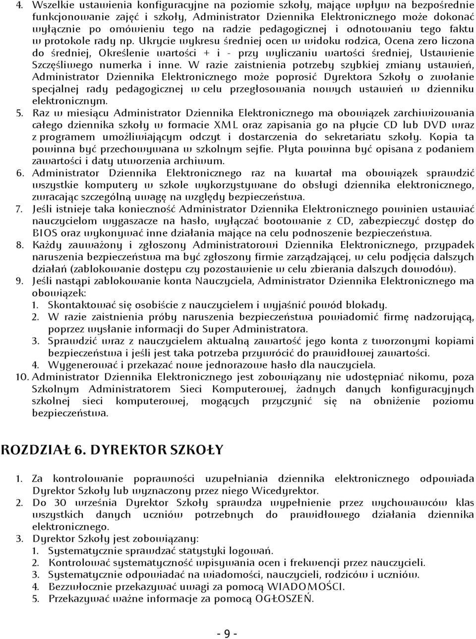 Ukrycie wykresu średniej ocen w widoku rodzica, Ocena zero liczona do średniej, Określenie wartości + i - przy wyliczaniu wartości średniej, Ustawienie Szczęśliwego numerka i inne.