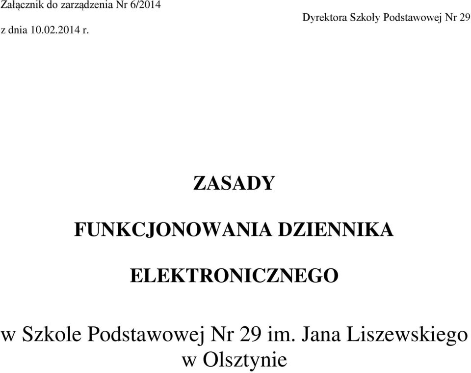 Dyrektora Szkoły Podstawowej Nr 29 ZASADY