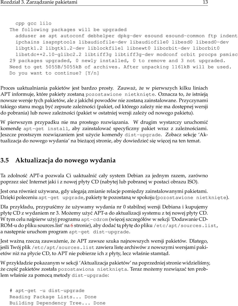 libaudiofile0 libesd0 libesd0-dev libgtk1.2 libgtk1.2-dev liblockfile1 libnewt0 liborbit-dev liborbit0 libstdc++2.10-glibc2.