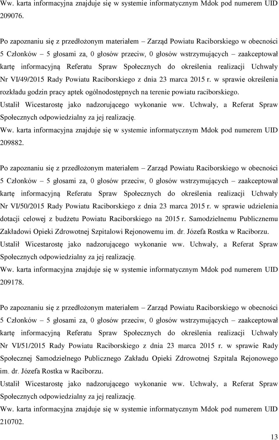 Uchwały, a Referat Spraw Społecznych odpowiedzialny za jej realizację. 209882.