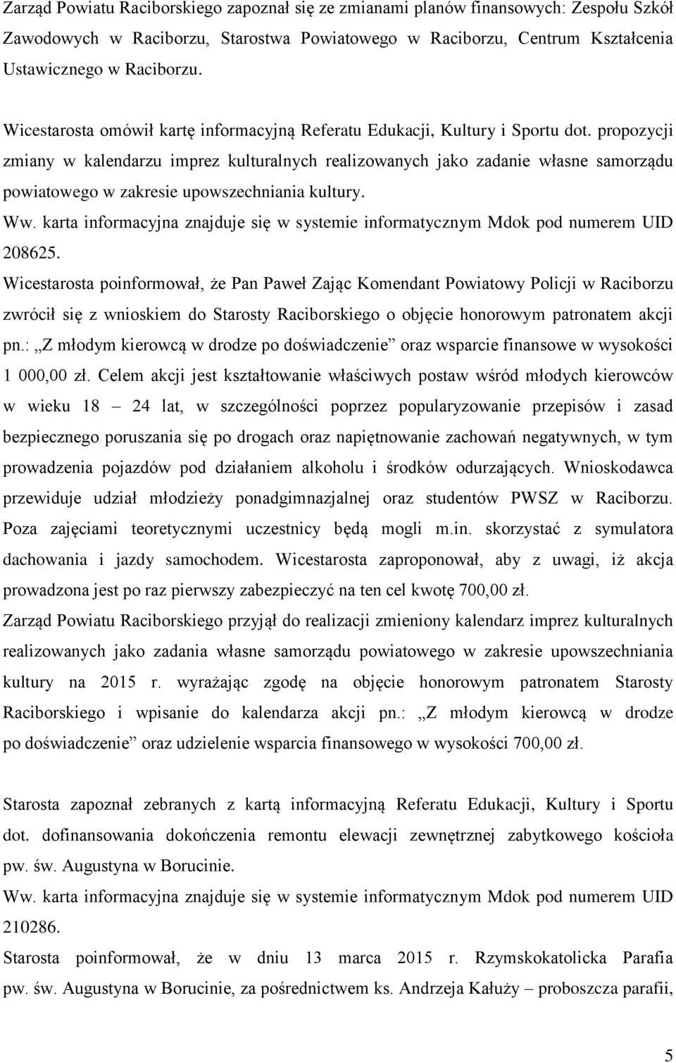 propozycji zmiany w kalendarzu imprez kulturalnych realizowanych jako zadanie własne samorządu powiatowego w zakresie upowszechniania kultury. 208625.