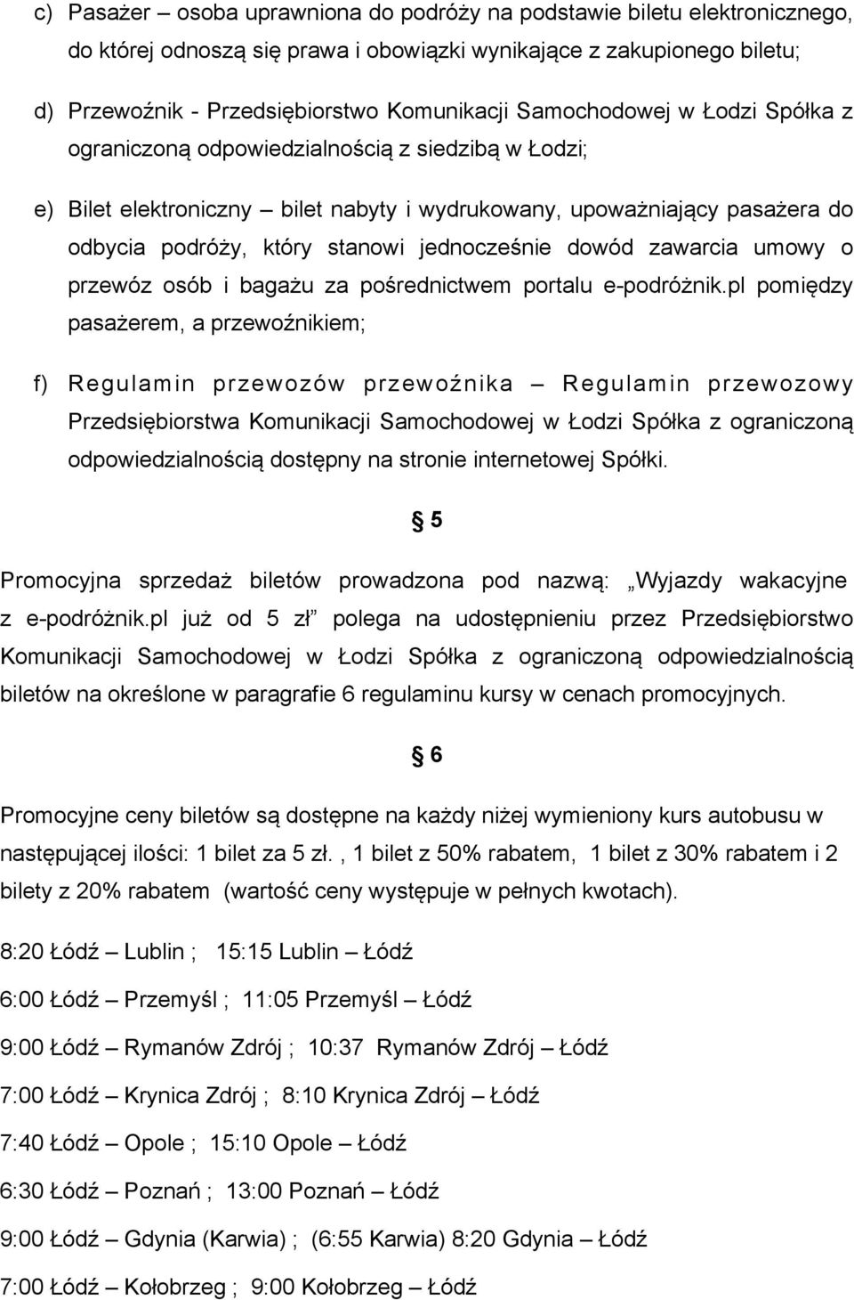 jednocześnie dowód zawarcia umowy o przewóz osób i bagażu za pośrednictwem portalu e-podróżnik.