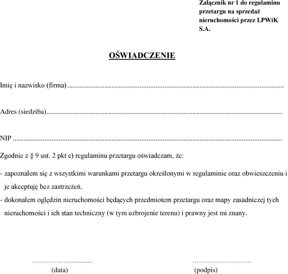 2 pkt e) regulaminu przetargu oświadczam, że: - zapoznałem się z wszystkimi warunkami przetargu określonymi w regulaminie oraz