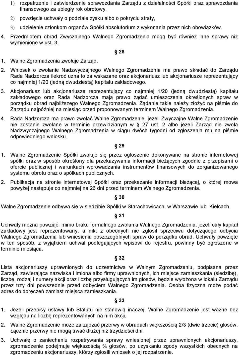 Walne Zgromadzenia zwołuje Zarząd. 28 2.