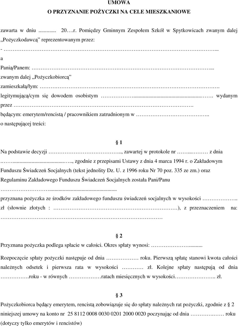 . o następującej treści: 1 Na podstawie decyzji.., zawartej w protokole nr... z dnia......, zgodnie z przepisami Ustawy z dnia 4 marca 1994 r.