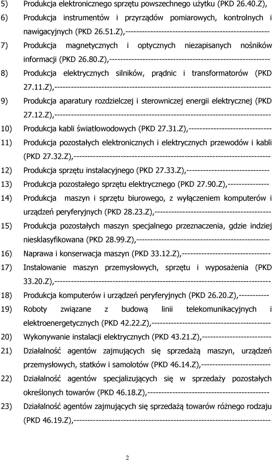 Z),---------------------------------------------------------- 8) Produkcja elektrycznych silników, prądnic i transformatorów (PKD 27.11.