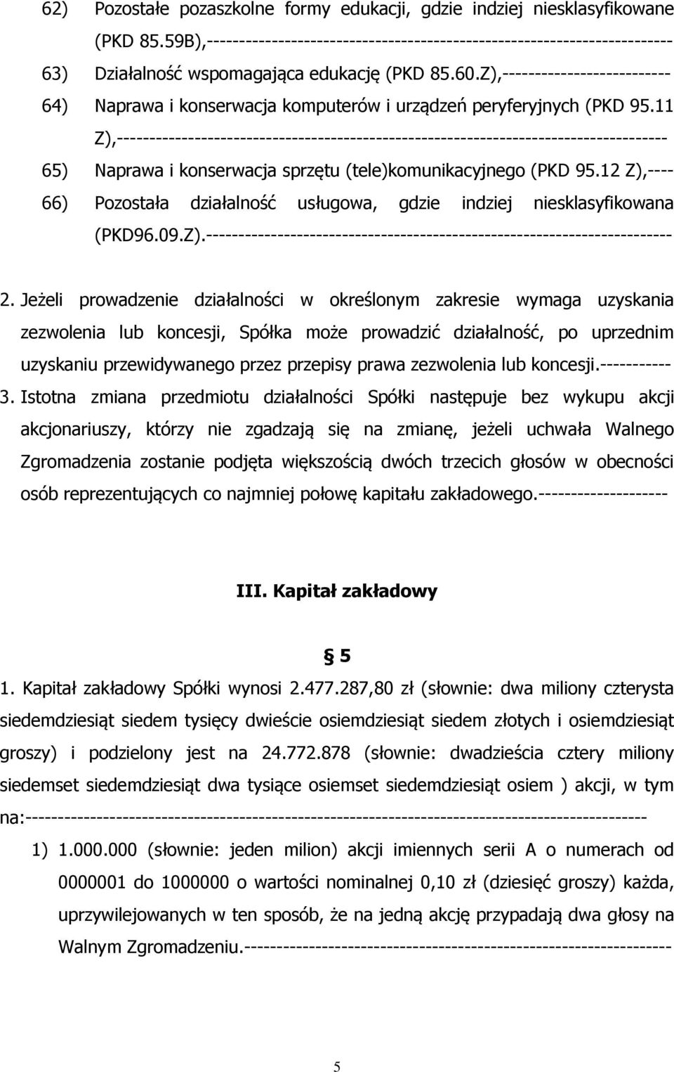 Z),-------------------------- 64) Naprawa i konserwacja komputerów i urządzeń peryferyjnych (PKD 95.