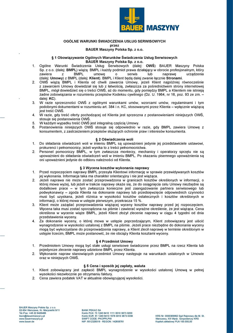 BMPL i Klient będą dalej zwanie łącznie Stronami. 2.