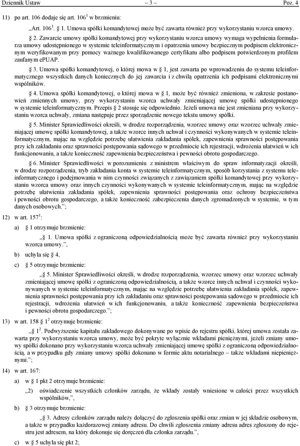 elektronicznym weryfikowanym przy pomocy ważnego kwalifikowanego certyfikatu albo podpisem potwierdzonym profilem zaufanym epuap. 3.