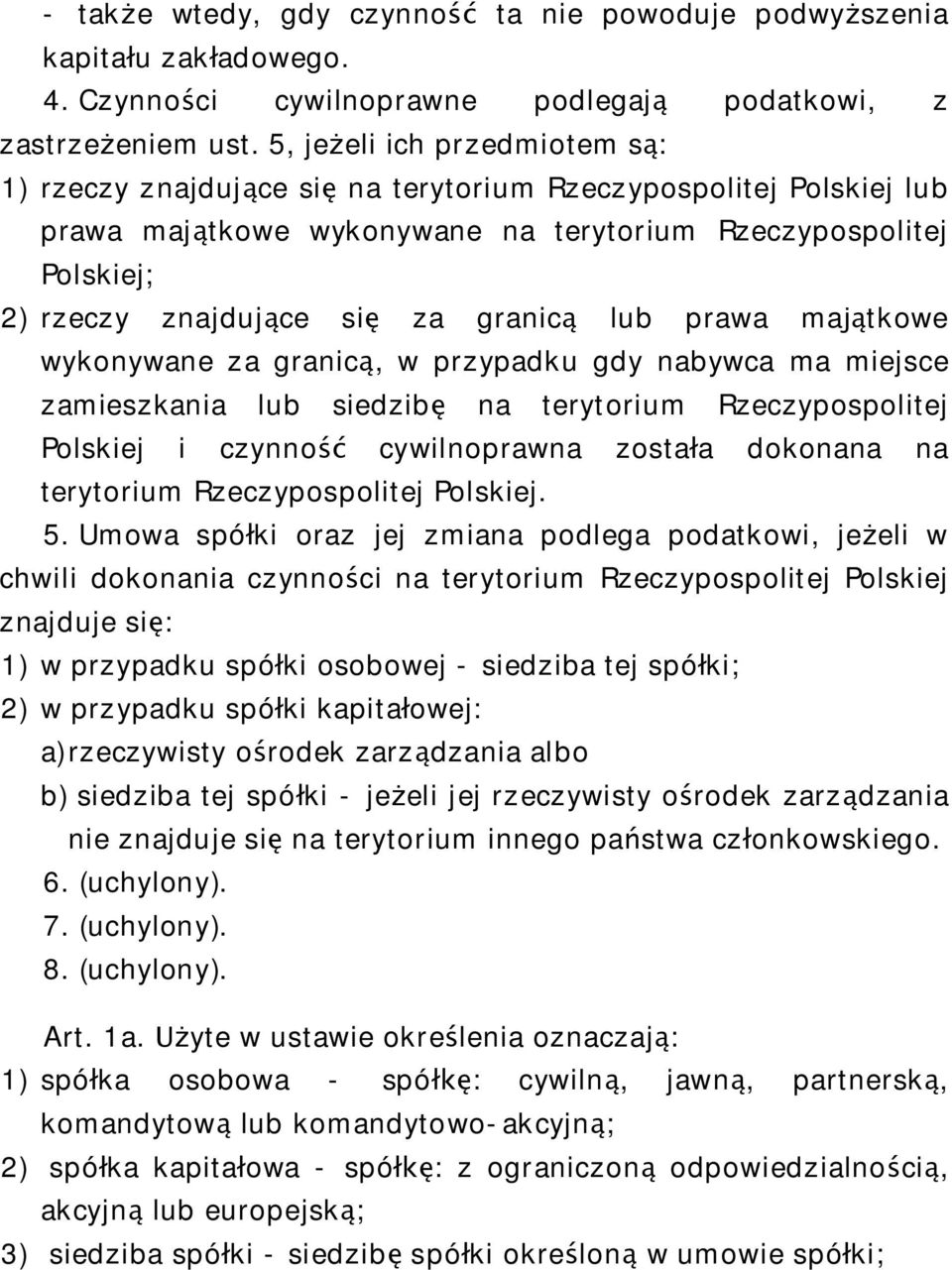 lub prawa ma tkowe wykonywane za granic, w przypadku gdy nabywca ma miejsce zamieszkania lub siedzib na terytorium Rzeczypospolitej Polskiej i czynno cywilnoprawna zosta a dokonana na terytorium