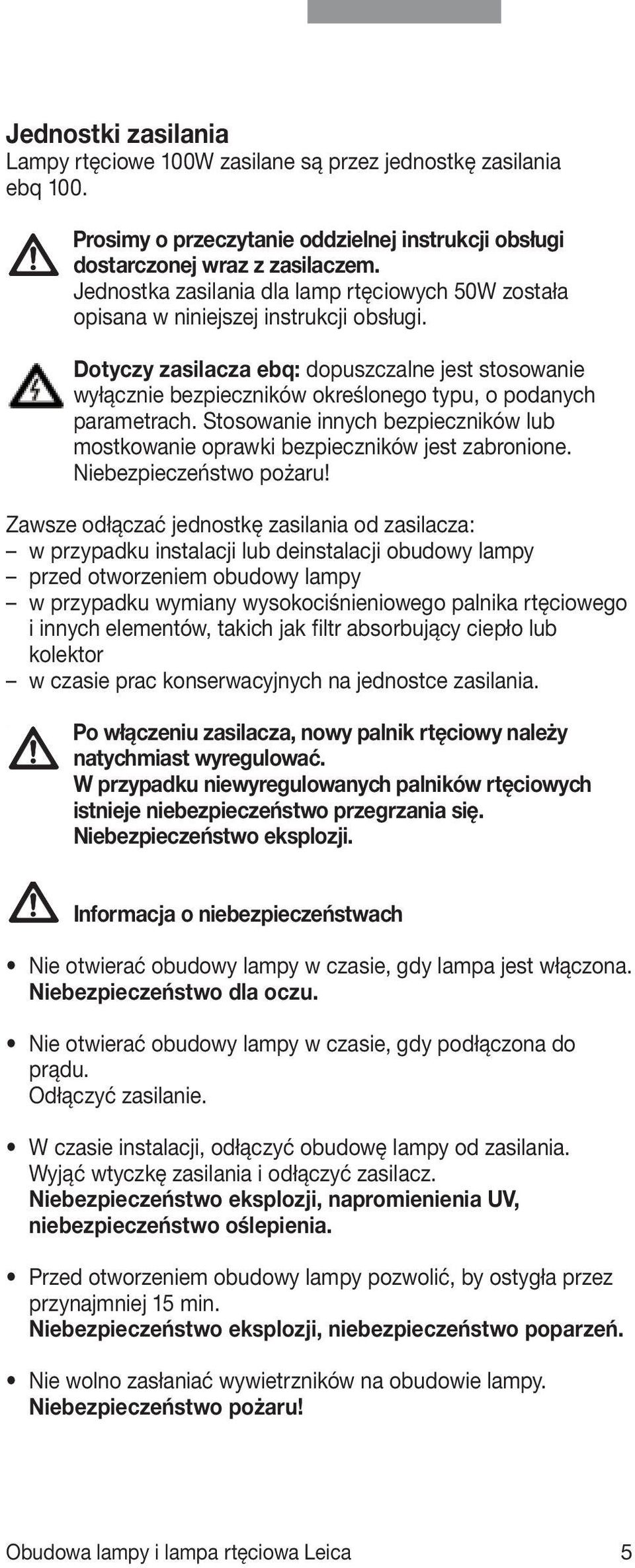 Dotyczy zasilacza ebq: dopuszczalne jest stosowanie wyłącznie bezpieczników określonego typu, o podanych parametrach.