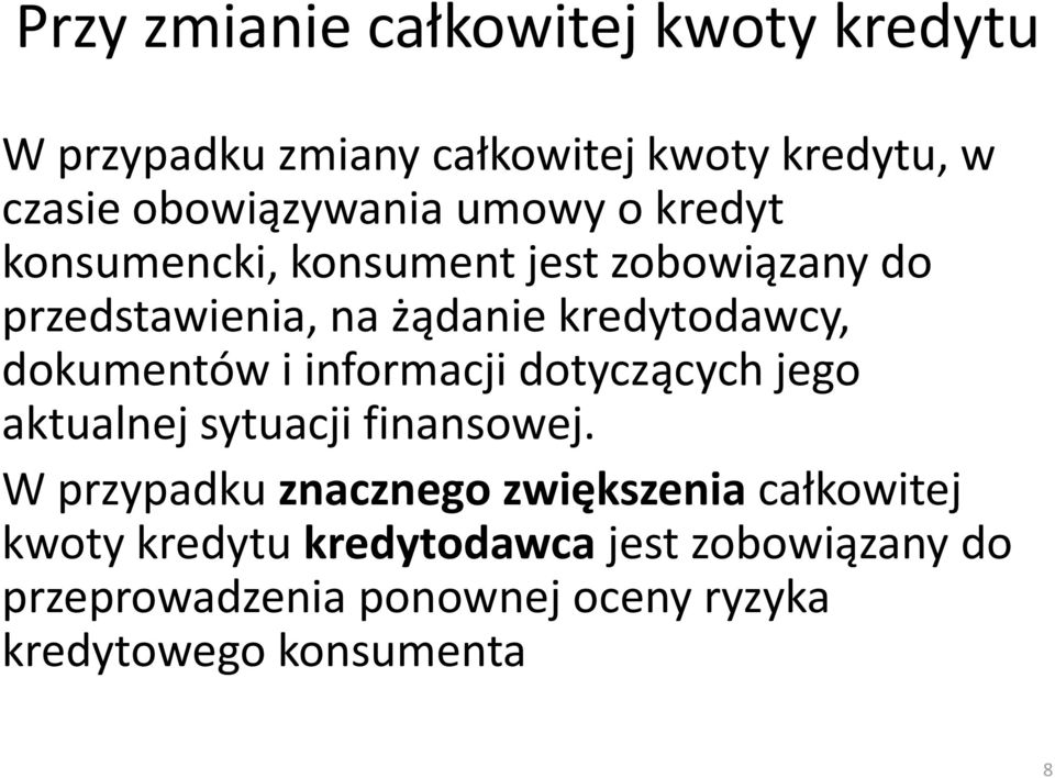 dokumentów i informacji dotyczących jego aktualnej sytuacji finansowej.