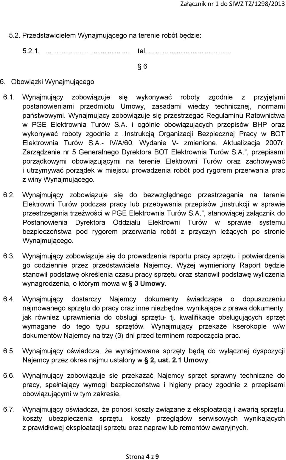 Wynajmujący zobowiązuje się przestrzegać Regulaminu Ratownictwa w PGE Elektrownia Turów S.A.