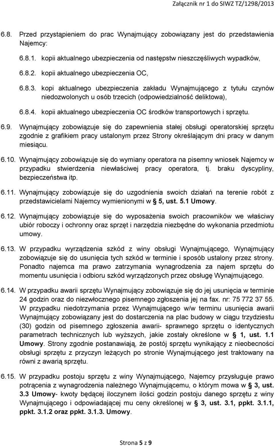 kopii aktualnego ubezpieczenia OC środków transportowych i sprzętu. 6.9.