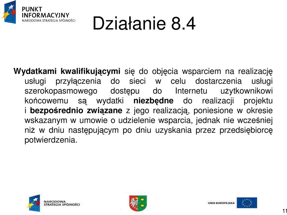 realizacji projektu i bezpośrednio związane z jego realizacją, poniesione w okresie wskazanym w umowie o