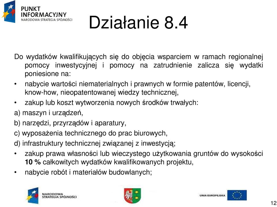 trwałych: a) maszyn i urządzeń, b) narzędzi, przyrządów i aparatury, c) wyposaŝenia technicznego do prac biurowych, d) infrastruktury technicznej związanej z