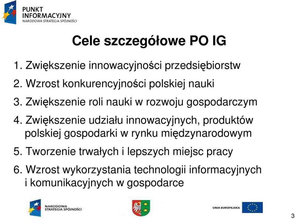 Zwiększenie udziału innowacyjnych, produktów polskiej gospodarki w rynku międzynarodowym 5.