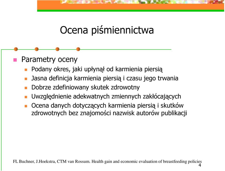 zdrowotny Uwzględnienie adekwatnych zmiennych zakłócających Ocena danych