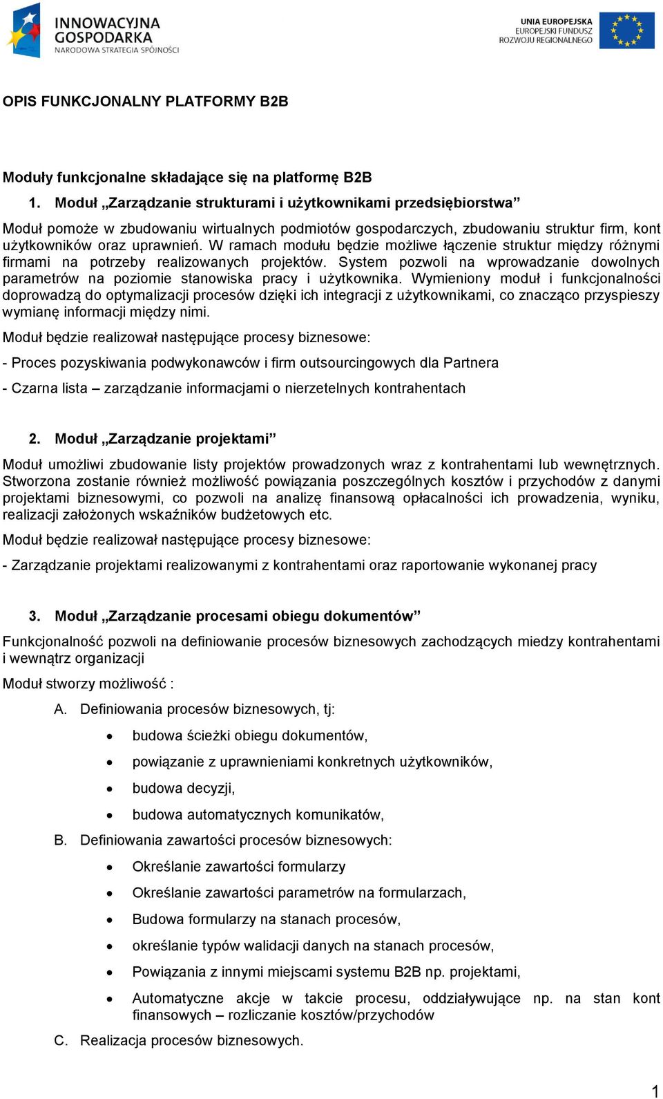 W ramach modułu będzie możliwe łączenie struktur między różnymi firmami na potrzeby realizowanych projektów.