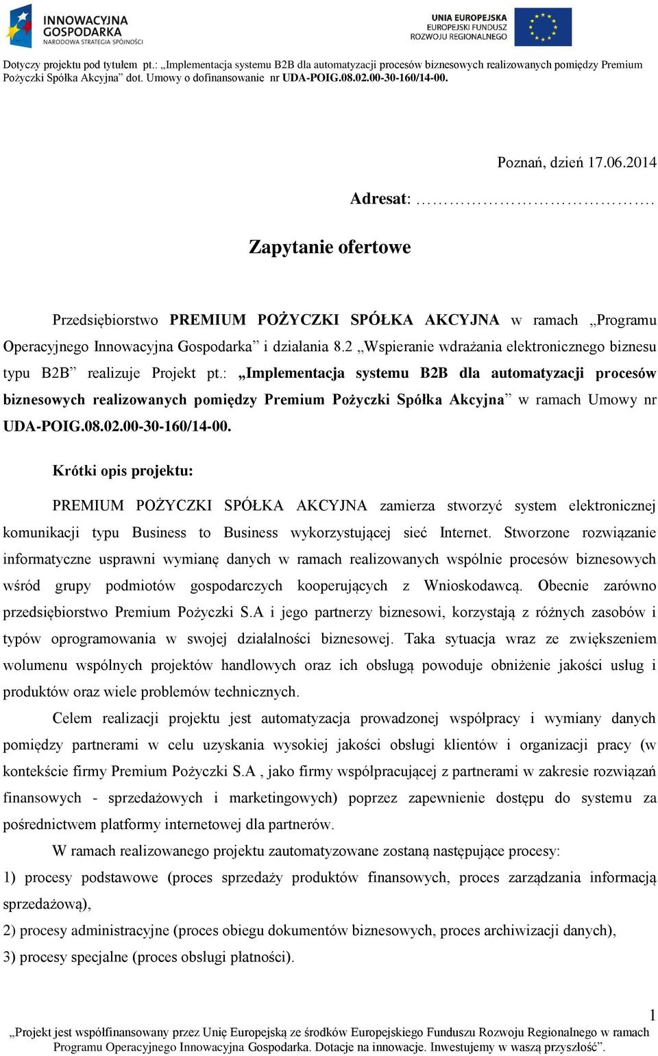 : Implementacja systemu B2B dla automatyzacji procesów biznesowych realizowanych pomiędzy Premium Pożyczki Spółka Akcyjna w ramach Umowy nr UDA-POIG.08.02.00-30-160/14-00.
