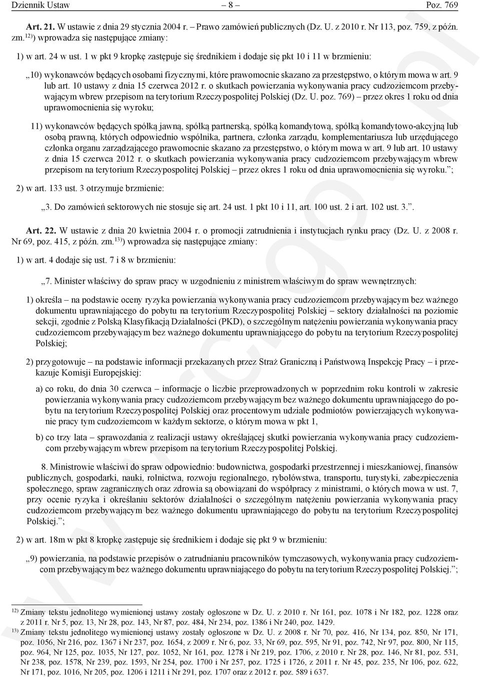 9 lub art. 10 ustawy z dnia 15 czerwca 2012 r. o skutkach powierzania wykonywania pracy cudzoziemcom przebywającym wbrew przepisom na terytorium Rzeczypospolitej Polskiej (Dz. U. poz.