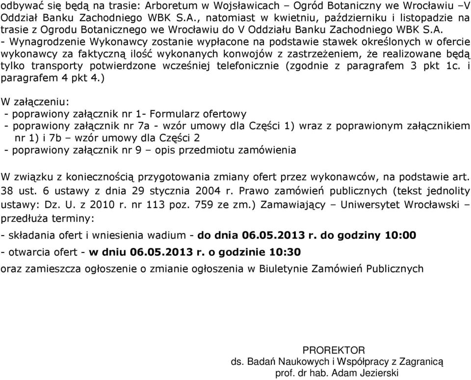 potwierdzone wcześniej telefonicznie (zgodnie z paragrafem 3 pkt 1c. i paragrafem 4 pkt 4.