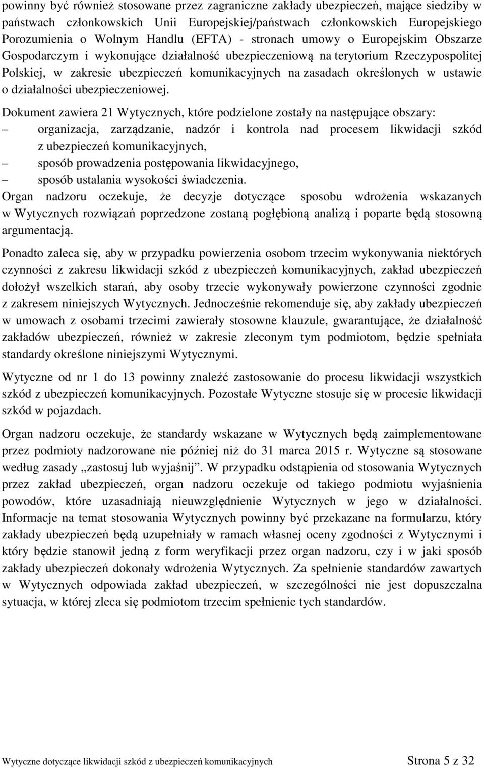 określonych w ustawie o działalności ubezpieczeniowej.